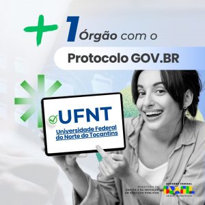UFNT implementa Protocolo GOV.BR para facilitar solicitações e protocolos digitais