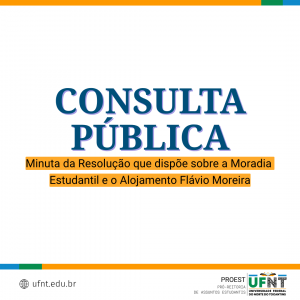 UFNT abre consulta pública sobre minuta da Resolução da Moradia Estudantil e do Alojamento Prof. Flávio Moreira