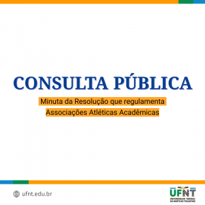 UFNT abre Consulta Pública sobre minuta de resolução que regulamenta Associações Atléticas Acadêmicas