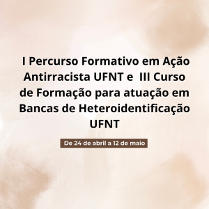UFNT abre inscrições para formação em ação antirracista e bancas de heteroidentificação